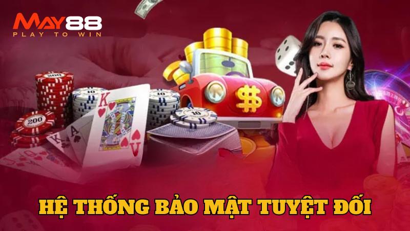 Hệ thống bảo mật tuyệt đối với công nghệ hiện đại tại May88