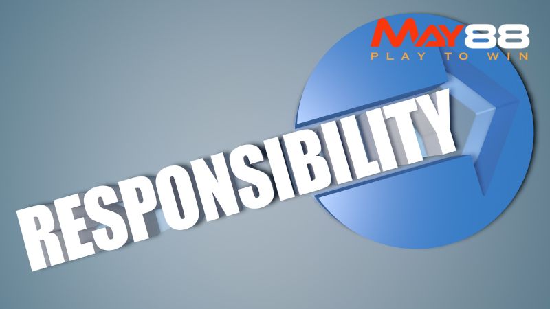 Trách nhiệm của nhà cái May88 và game thủ được quy định rõ ràng